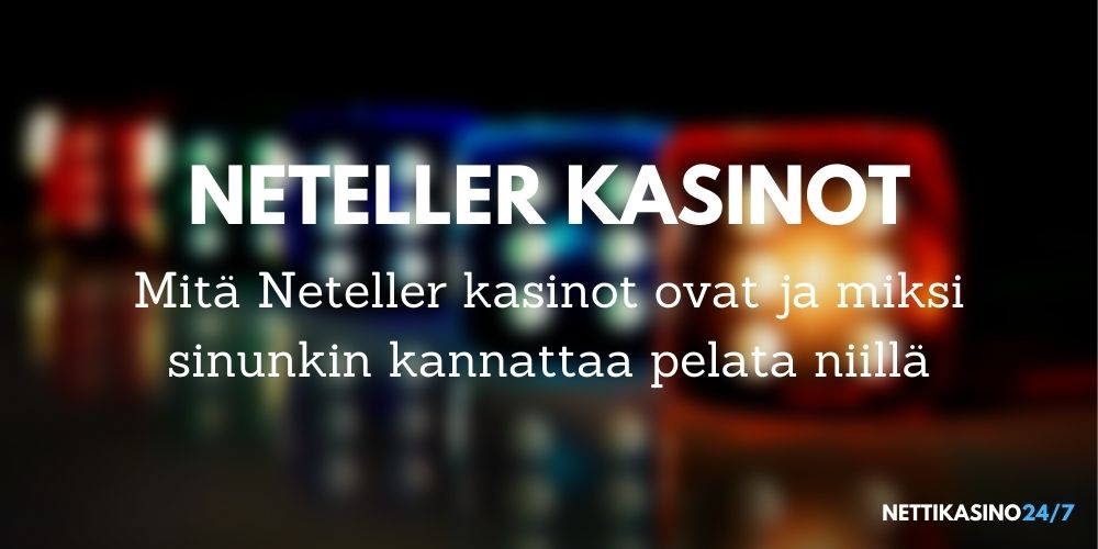 parhaat neteller kasinot miten neteller kasinot toimivat ja miten pelata niillä