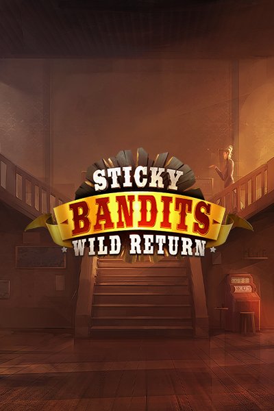 sticky_bandits_wild_return