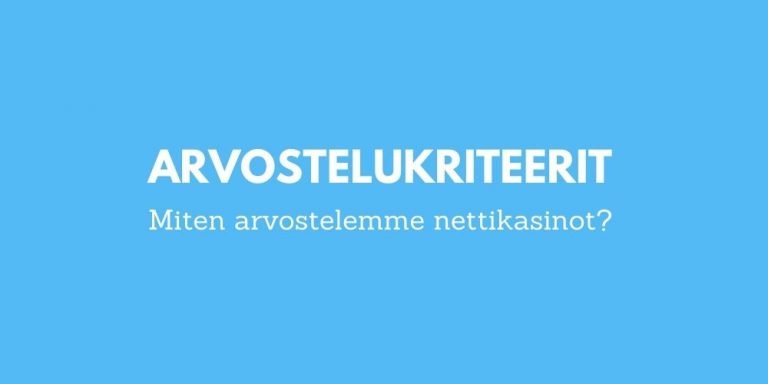 arvostelukriteerit miten arvostelemme nettikasinoita