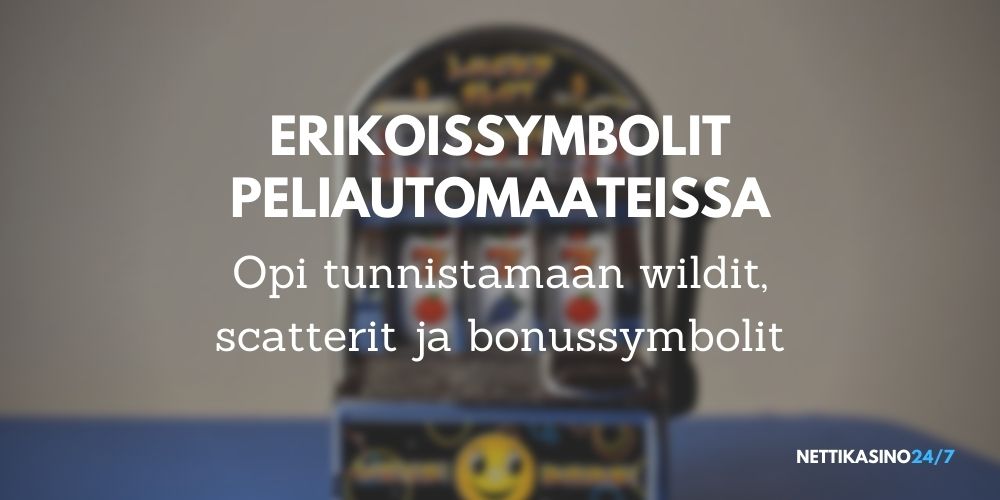 erikoissymbolit peliautomaateissa opi tunnistamaan eri erikoissymbolit