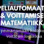 Peliautomaatit – Voittamisen matematiikkaa