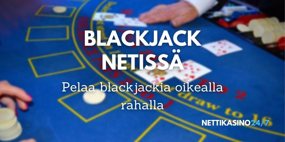 blackjack netissä pelaa oikealla rahalla blackjackia