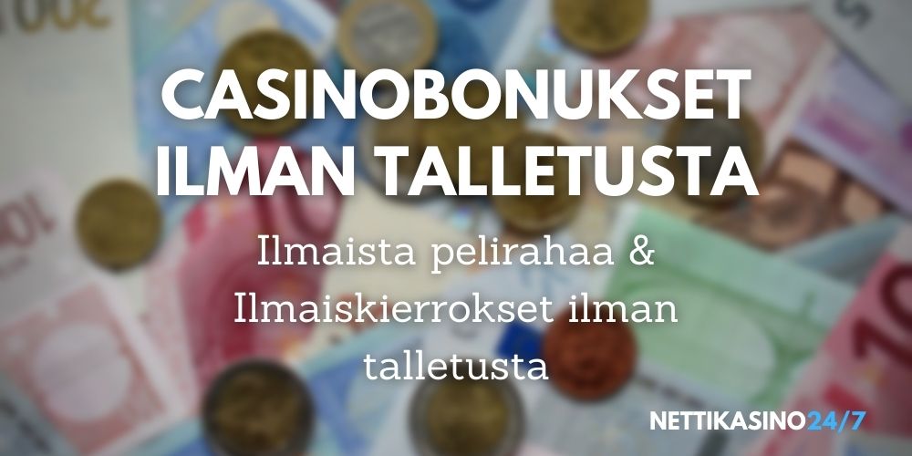 casino bonukset ilman talletusta ilmaiset kasinobonukset ilmaista pelirahaa ilmaiskierroksia ilman talletusta