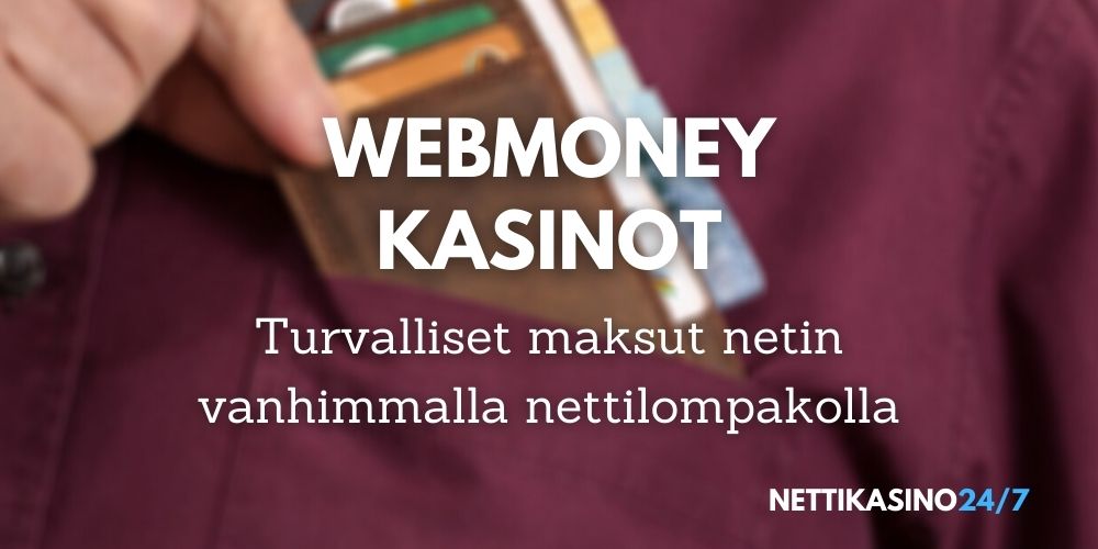 webmoney kasinot talletukset ja kotiutukset nopeat kotiutukset