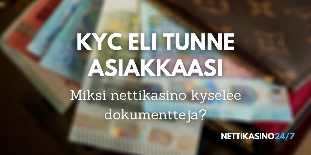 kyc eli tunne asiakkaasi prosessi miksi nettikasino kyselee asiakirjoja