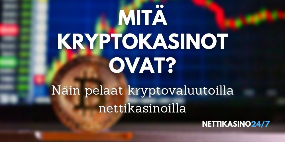 kryptokasinot mitä kryptokasinot ovat