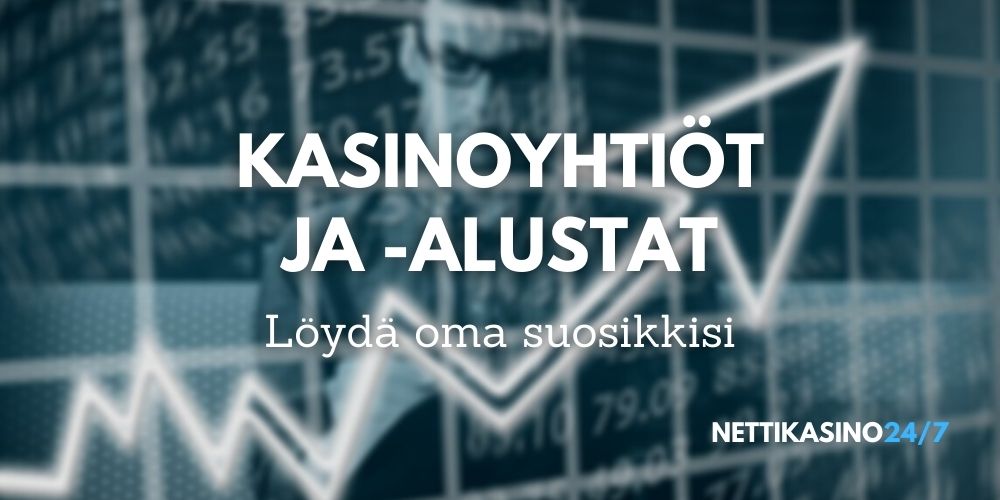 kasinoyhtiöt ja kasinoalustat nettikasinot