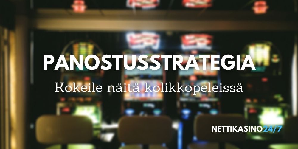 panostusstrategia kolikkopeleissä