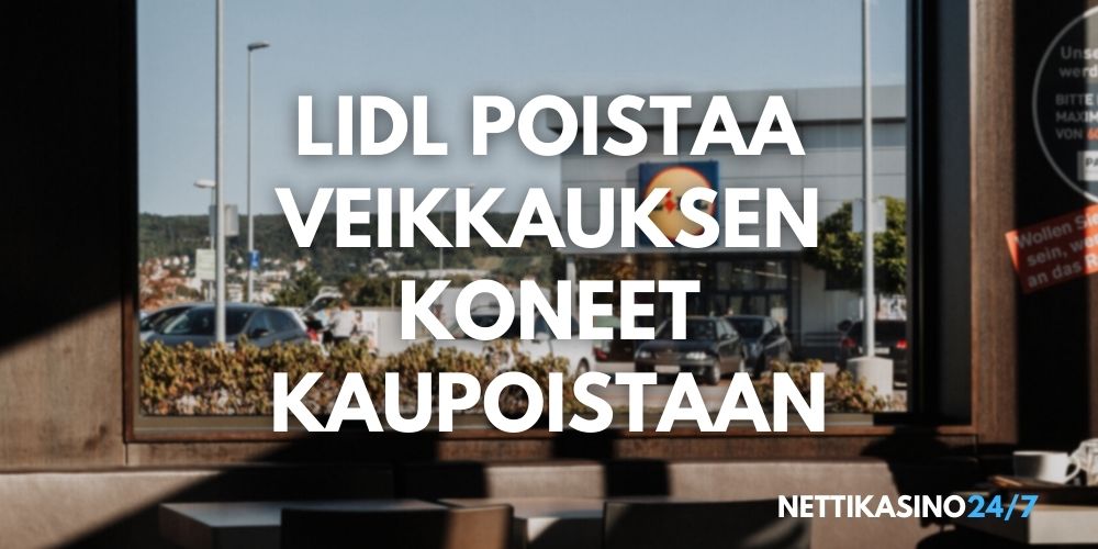 lidl poistaa veikkauksen pelikoneet myymälöistään