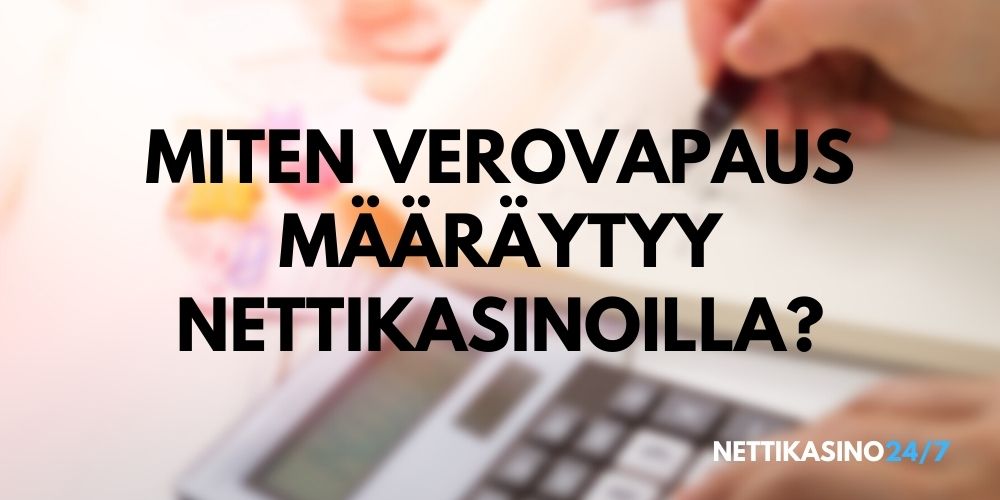 verovapaus nettikasinoilla miten määräytyy