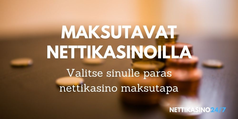 nettikasinoiden maksutavat valite paras nettikasino maksutapa