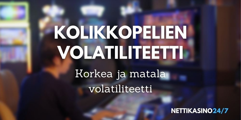 kolikkopelien volatiliteetti, korkea ja matala