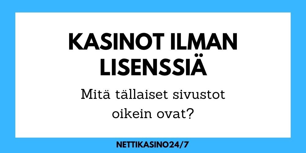 kasinot ilman lisenssiä