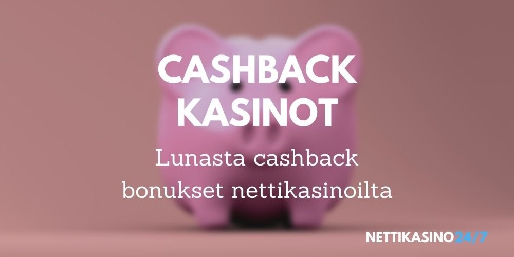 cashback kasinot käteispalautus nettikasinolta
