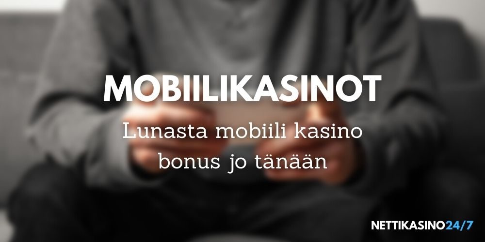 mobiilikasinot ja lunasta mobiili kasino bonus