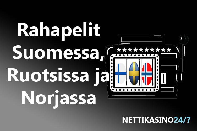 Rahapelit Suomessa, Ruotsissa ja Norjassa