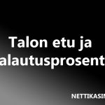 Talon etu ja palautusprosentti