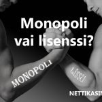 Monopoli vai lisenssi?